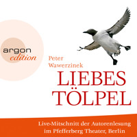 Liebestölpel (Autorenlesung) - Peter Wawerzinek - Hörbuch