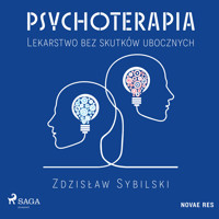 Psychoterapia. Lekarstwo bez skutków ubocznych - Zdzisław Sybilski - Hörbuch