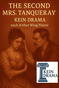 The second Mrs. Tanqueray - Kein Drama nach Arthur Wing Pinero - Anno Stock - E-Book