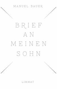 Brief an meinen Sohn - Manuel Bauer - E-Book