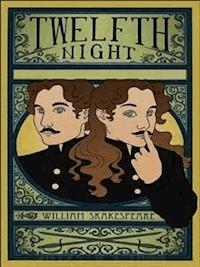 Twelfth Night - William Shakespeare - E-Book