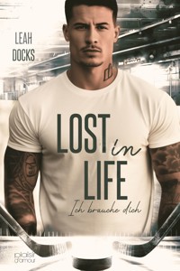Lost in Life: Ich brauche dich (Detroit Hunters Icehockey Team Teil 3) - Leah Docks - E-Book