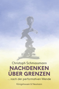 Nachdenken über Grenzen - Christoph Schmassmann - E-Book