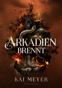 Arkadien brennt - Kai Meyer - E-Book