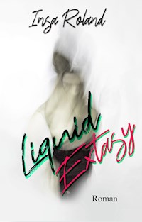 Liquid Extasy - Insa Roland - E-Book