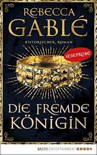 Leseprobe: Die fremde Königin - Rebecca Gablé - kostenlos E-Book