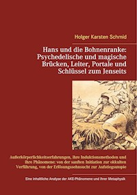 Hans und die Bohnenranke:  Psychedelische und magische Brücken, Leiter, Portale und Schlüssel zum Jenseits - Holger Karsten Schmid - E-Book