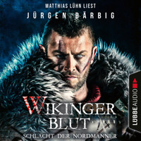 Wikingerblut - Schlacht der Nordmänner - Wikinger-Krieger-Reihe, Teil 2 (Ungekürzt) - Jürgen Bärbig - Hörbuch