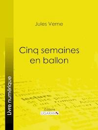 Cinq semaines en ballon - Jules Verne - E-Book