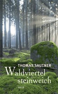 Waldviertel steinweich - Thomas Sautner - E-Book
