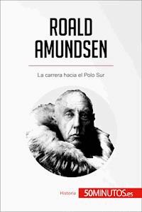 Roald Amundsen - 50Minutos - E-Book
