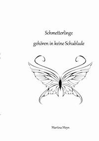 Schmetterlinge gehören in keine Schublade - Martina Meyn - E-Book