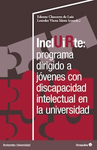 Incluirte: programa dirigido a jóvenes con discapacidad en la universidad - Edurne Chocarro de Luis - E-Book