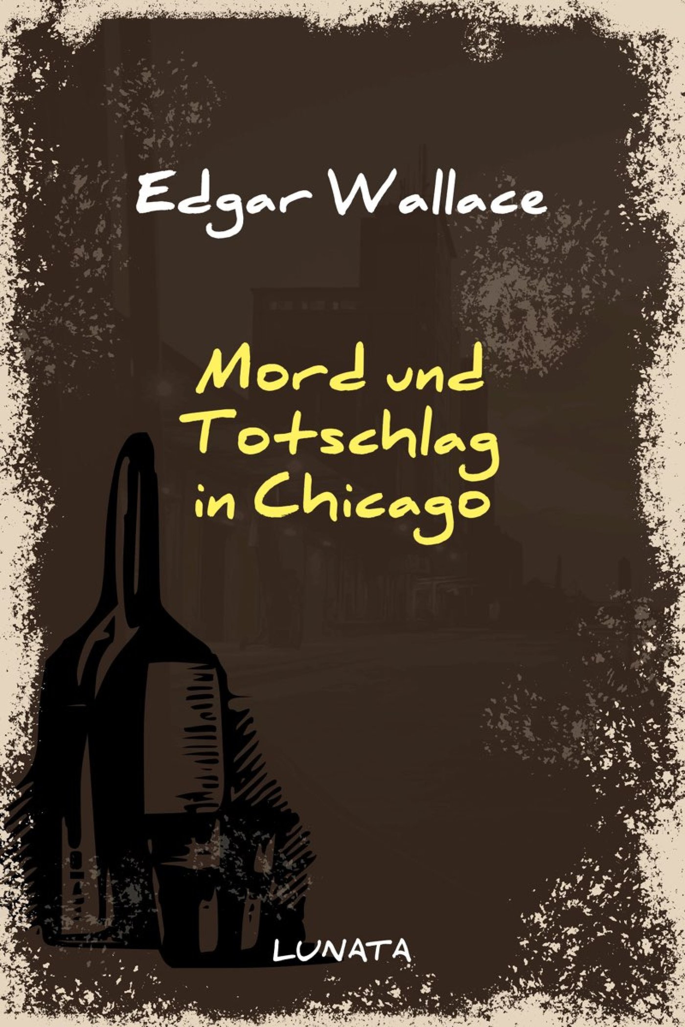 Mord und Totschlag in Chicago - Edgar Wallace - E-Book