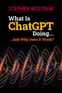 What Is ChatGPT Doing - Stephen Wolfram - E-Book