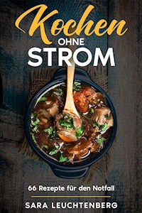 Kochen ohne Strom - Sara Leuchtenberg - E-Book