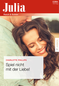 Spiel nicht mit der Liebe! - Charlotte Phillips - E-Book