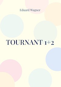 Tournant 1+2 - Eduard Wagner - E-Book