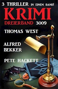 Krimi Dreierband 3009 - 3 Thriller in einem Band! - Alfred Bekker - E-Book