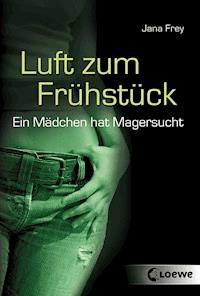 Luft zum Frühstück - Jana Frey - E-Book