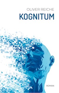 Kognitum - Oliver Reiche - E-Book