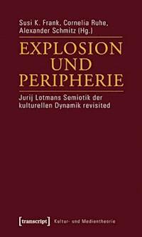 Explosion und Peripherie -  - E-Book
