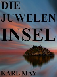 Die Juweleninsel - Karl May - E-Book