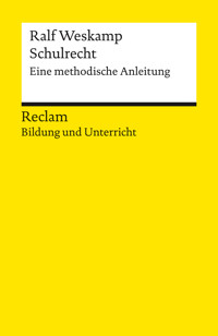 Schulrecht. Eine methodische Anleitung - Ralf Weskamp - E-Book