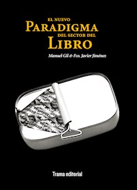 El nuevo paradigma del sector del libro - Manuel Gil - E-Book