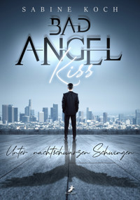 Bad Angel Kiss - Sabine Koch - E-Book