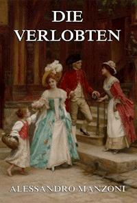 Die Verlobten - Alessandro Manzoni  - E-Book