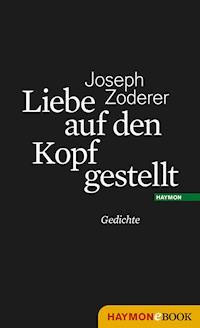 Liebe auf den Kopf gestellt - Joseph Zoderer - E-Book