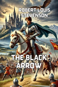 The Black Arrow(Illustrated) - Robert  Louis Stevenson - E-Book