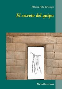 El secreto del quipu - Mónica Peña de Grupe - E-Book