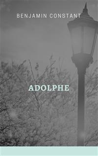 Adolphe - Benjamin Constant - E-Book