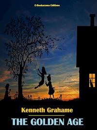 The Golden Age - Kenneth Grahame - E-Book