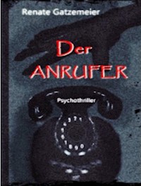Der Anrufer - Renate Gatzemeier - E-Book