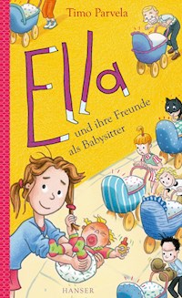 Ella und ihre Freunde als Babysitter - Timo Parvela - E-Book