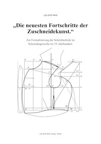 Die neuesten Fortschritte der Zuschneidekunst. - Lilly-Britt Weiß - E-Book