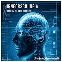 Hirnforschung 6 -  - Hörbuch
