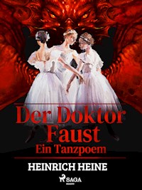 Der Doktor Faust - Ein Tanzpoem - Heinrich Heine - E-Book