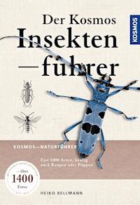Der KOSMOS Insektenführer - Heiko Bellmann - E-Book