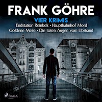 Endstation Reinbek - Hauptbahnhof Mord - Goldene Meile - Die toten Augen vom Elbstrand - Frank Göhre - Hörbuch
