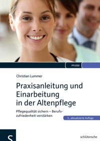 Praxisanleitung und Einarbeitung in der Altenpflege - Dr. Christian Lummer - E-Book
