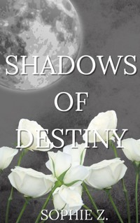 Shadows of Destiny - Sophie Z. - E-Book