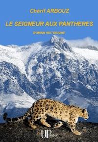 Le Seigneur aux panthères - Cherif Arbouz - E-Book
