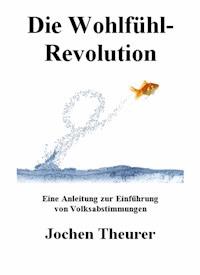 Die Wohlfühl-Revolution - Jochen Theurer - E-Book