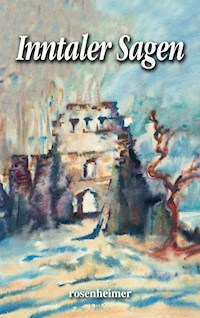 Inntaler Sagen -  - E-Book