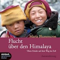 Flucht über den Himalaya (Ungekürzt) - Maria Blumencron - Hörbuch