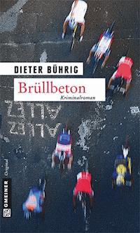 Brüllbeton - Dieter Bührig - E-Book